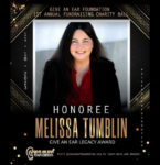 Melissa Tumblin of the Ear Community Organization honored with the Legacy Award from the Give An Ear Foundation.