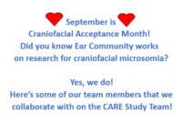 September is Craniofacial Acceptance Month. The Ear Community Organization proudly works on craniofacial research for our microtia and aural atresia community!