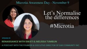 Melissa and Swati, "Let's Normalize the Differences - Microtia". Renaissance with Swati on Youtube.